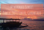 Sunset Botutonuo Gorontalo